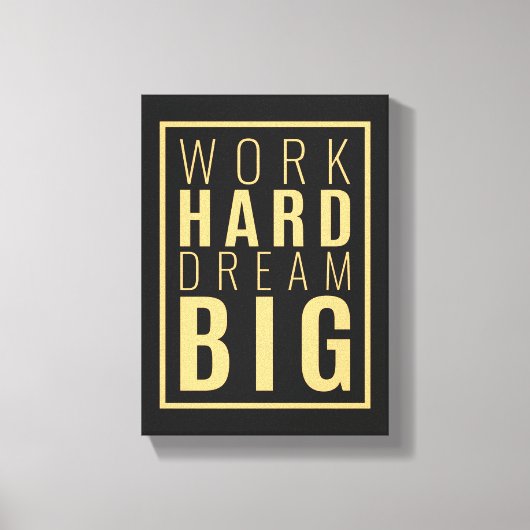 Hard Dream Big werken | Motivatie Quote Wall Art Canvas Afdruk (Voorkant)