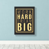 Hard Dream Big werken | Motivatie Quote Wall Art Canvas Afdruk (Insitu (Houten vloer))