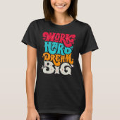 Hard Dream Big werken T-shirt (Voorkant)