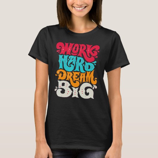 Hard Dream Big werken T-shirt (Voorkant)