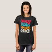 Hard Dream Big werken T-shirt (Voorkant volledig)