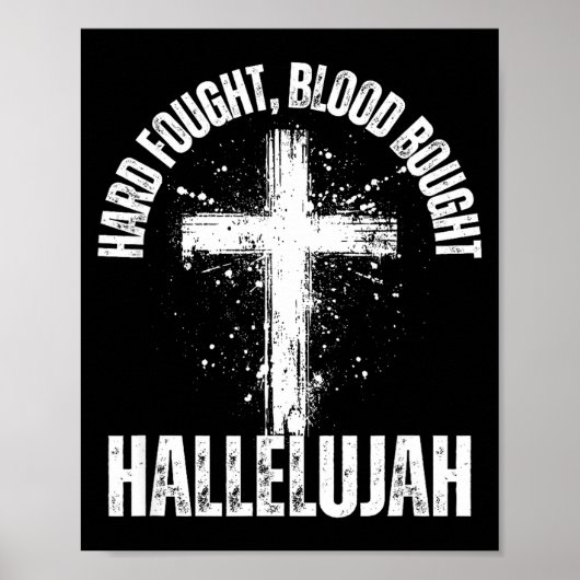 Hard Fought Blood Bought Hallelujah Cross Saved Ch Poster (Voorkant)