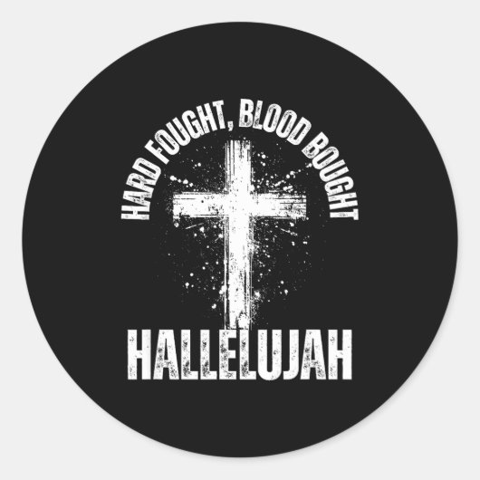Hard Fought Blood Bought Hallelujah Cross Saved Ch Ronde Sticker (Voorkant)