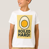 HARD GEKOOKT! Grappige hardgekookte Humor T-shirt (Voorkant)