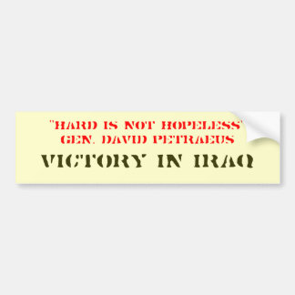"HARD IS NIET HOPELESS". DAVID PETRAEUS, VICT... BUMPERSTICKER