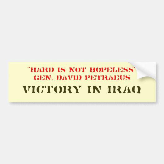 "HARD IS NIET HOPELESS". DAVID PETRAEUS, VICT... BUMPERSTICKER (Voorkant)