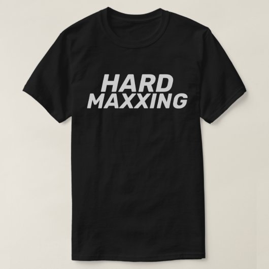 Hard Maxxing Internet Slang Extreem T-shirt (Design voorkant)