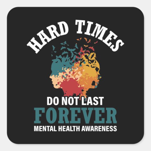 Hard Times Mental Health Support Vierkante Sticker (Voorkant)