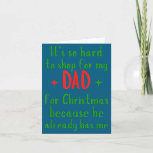 Hard To Shop For My Dad Funny Christmas Quote  Kaart (Voorkant)