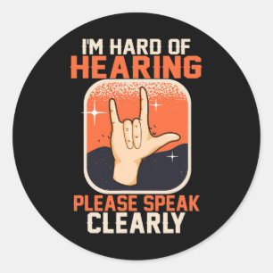 Hard van het Horen Doven Awareness Citaten ASL Sig Ronde Sticker