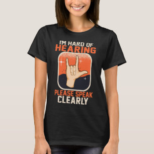 Hard van het Horen Doven Awareness Citaten ASL Sig T-shirt