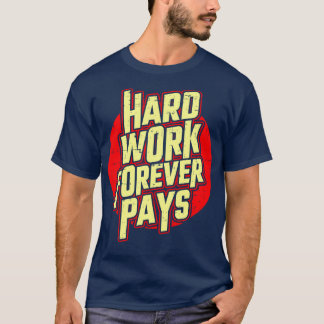 Hard werk betaalt de zakelijke motivatie uit t-shirt