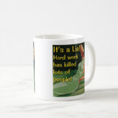 Hard werk doodt 11 oz. Mok (Voorkant rechts)