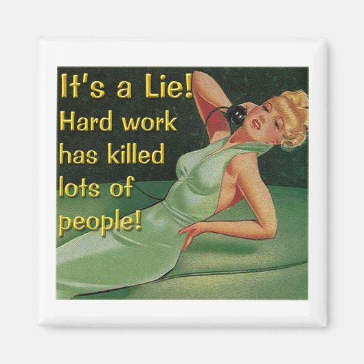 Hard werk doodt magneet (Voorkant)