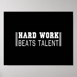 Hard werk slaat Talent aan Poster