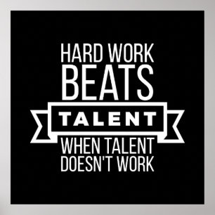 Hard werk slaat talent op als talent niet werkt poster