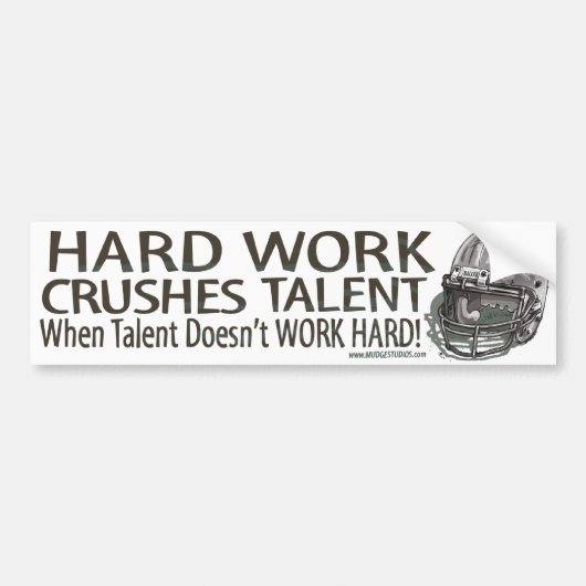 Hard Werk Verplettert Talent Bumpersticker (Voorkant)