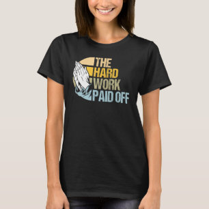 hard werken belonde gebeden beantwoordde meme 1 t-shirt