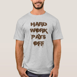 "Hard werken betaalt$ Uit" t-shirt