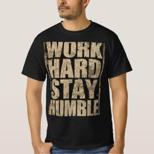 Hard Werken Blijf Bescheiden Gym Motivatie T-shirt