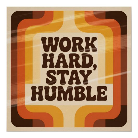 Hard Werken, Blijf Bescheiden Perfect Poster (Voorkant)