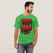 Hard Werken Blijf Bescheiden T-shirt (Voorkant volledig)