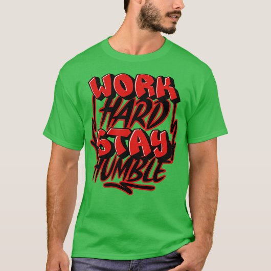 Hard Werken Blijf Bescheiden T-shirt (Voorkant)