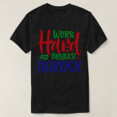 Hard werken Brunch Harder T-shirt (Design voorkant)