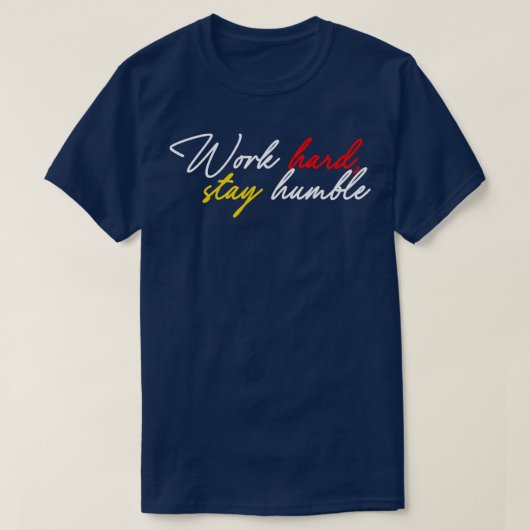 Hard werken en nederig blijven 9 t-shirt (Design voorkant)
