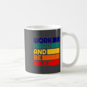 Hard werken en wees aardig Motivatie Vintage Posit Koffiemok