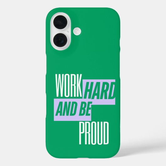 Hard werken en wees trots, Motiverende quote Case-Mate iPhone Case (Achterkant)