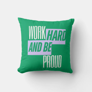 Hard werken en wees trots, Motiverende quote Kussen
