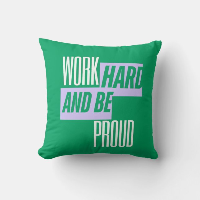 Hard werken en wees trots, Motiverende quote Kussen (Voorkant)