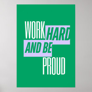 Hard werken en wees trots, Motiverende quote Poster
