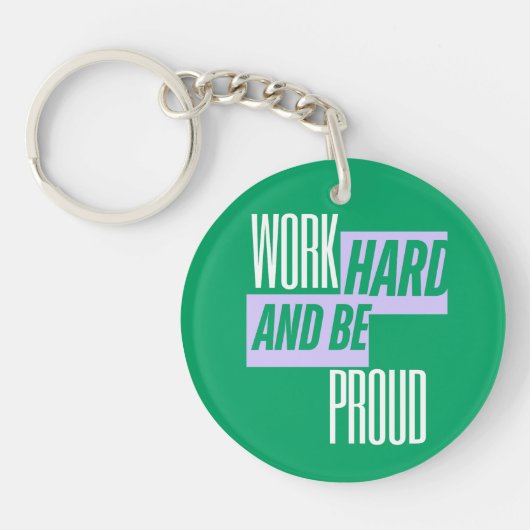 Hard werken en wees trots, Motiverende quote Sleutelhanger (Voorkant)