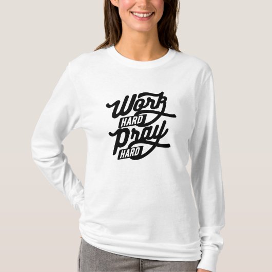 Hard werken Hard bidden T-shirt (Voorkant)