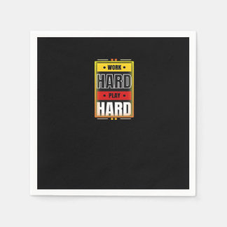 Hard werken, hard spelen, leuk en trendy  servet
