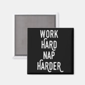 Hard werken, harder slapen _ Grappige Motivatie Qu Magneet (Voorkant / Achterkant)