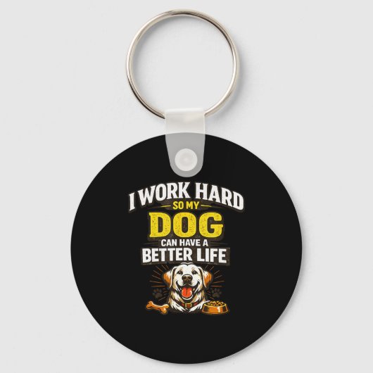 Hard werken hond kan een beter leven hebben grappi sleutelhanger (Voorkant)