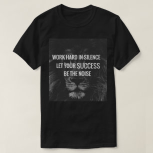Hard werken in stilte - Motivatie T-shirt
