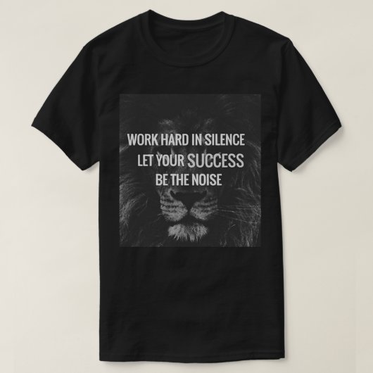 Hard werken in stilte - Motivatie T-shirt (Design voorkant)