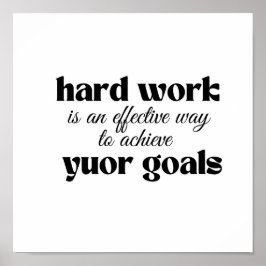 Hard werken is een effectieve manier om je doel te poster