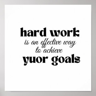 Hard werken is een effectieve manier om je doel te poster