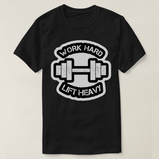 Hard werken lift zwaar t-shirt (Design voorkant)