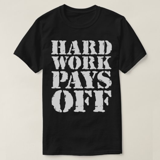 Hard werken loont 1 t-shirt (Design voorkant)