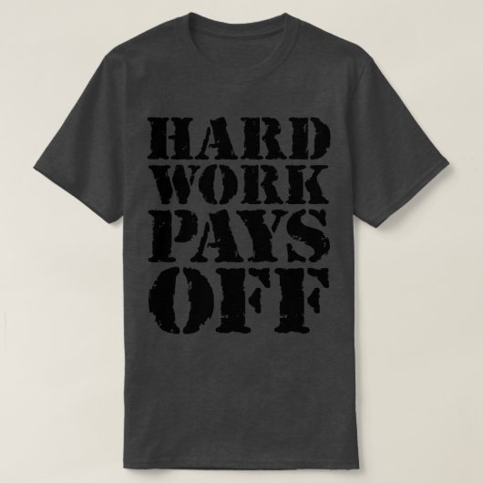 Hard werken loont 2 t-shirt (Design voorkant)
