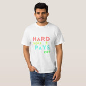 Hard werken loont – blijf gefocust, blijf gemotive t-shirt (Voorkant volledig)