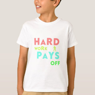 Hard werken loont – blijf gefocust, blijf gemotive t-shirt