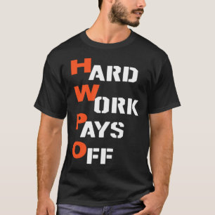 hard werken loont HWPO voor man en jeugd en vrouwe T-shirt