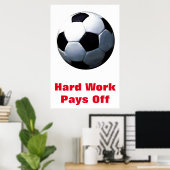 Hard werken loont Inspirerend voetbal Football Poster (Thuiskantoor)